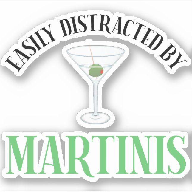Easily Distracted By Martinis (Front)