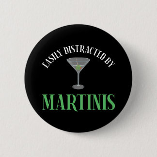 Easily Distracted By Martinis 6 Cm Round Badge