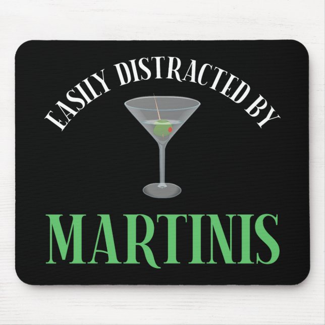 Easily Distracted By Martinis Mouse Pad (Front)
