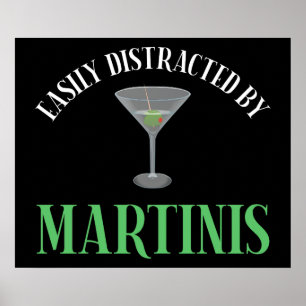 Easily Distracted By Martinis Poster