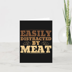 Easily Distracted By Meat Funny Bbq Card