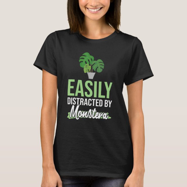 Easily Distracted By Monstera Deliciosa Houseplant T-Shirt (Front)