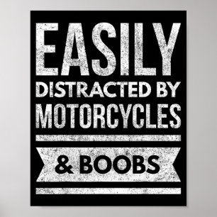 Easily distracted by motorcycles and biker poster
