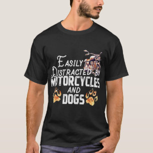 Easily Distracted By Motorcycles And Dogs Tshirt