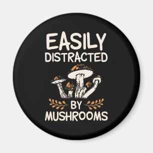 Easily Distracted By Mushroom Magnet