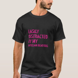 Easily Distracted by my Karelian Bear Dog Funny Ta T-Shirt