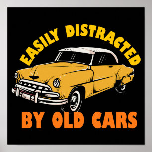 Easily Distracted By Old Cars Poster