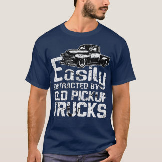 Easily Distracted By Old Pickup Square Body Trucks T-Shirt