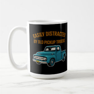 Easily Distracted By Old Pickup Trucks Funny Drive Coffee Mug