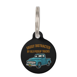Easily Distracted By Old Pickup Trucks Funny Drive Pet Tag