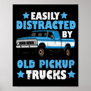 Easily Distracted By Old Pickup Trucks Poster