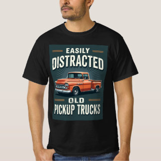 Easily Distracted by Old Pickup Trucks – Retro Cla T-Shirt