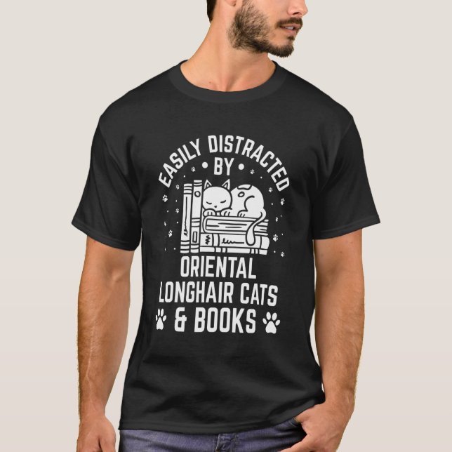 Easily Distracted by Oriental Longhair Cat And Boo T-Shirt (Front)
