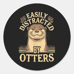 Easily Distracted By Otters Funny Otters Lovers Jo Classic Round Sticker