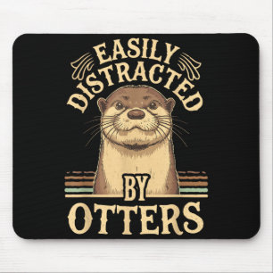 Easily Distracted By Otters Funny Otters Lovers Jo Mouse Pad