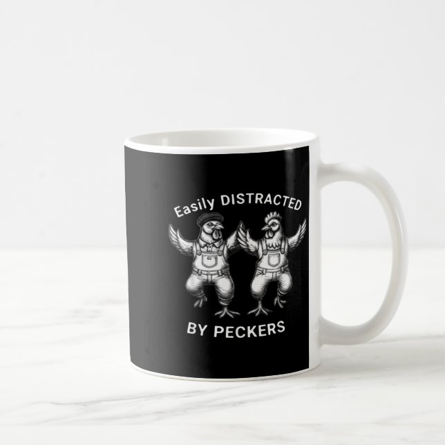 Easily Distracted By Peckers, Chicken Lover, Funny Coffee Mug (Right)