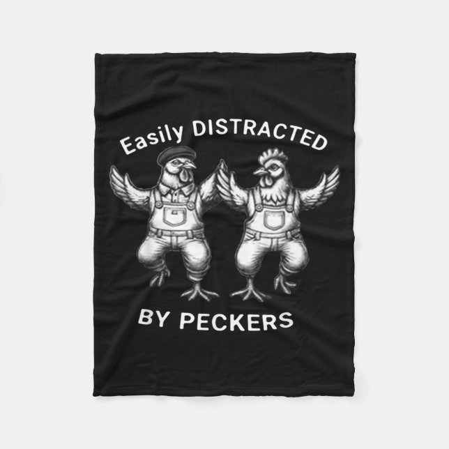 Easily Distracted By Peckers, Chicken Lover, Funny Fleece Blanket (Front)