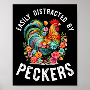 Easily Distracted By Peckers Shirt Funny Chicken L Poster