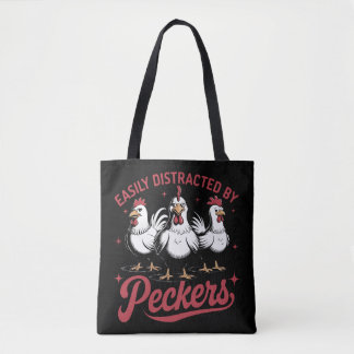 Easily Distracted by Peckers  Tote Bag