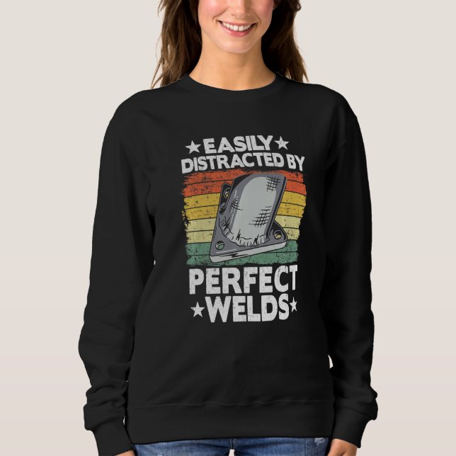 Easily Distracted By Perfect Welds Metal Worker We Sweatshirt (Front)