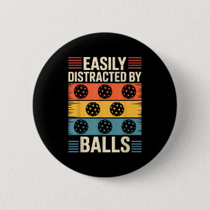 Easily distracted by pickleball 6 cm round badge