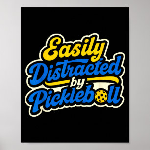 Easily distracted by pickleball sports hobby playe poster