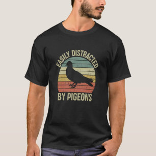 Easily Distracted By Pigeons Retro Vintage Pigeon T-Shirt