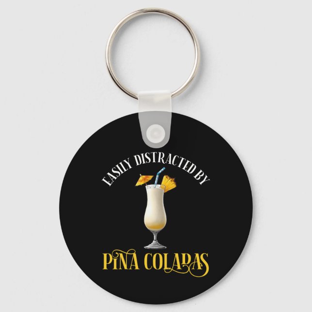 Easily Distracted By Pina Coladas Key Ring (Front)