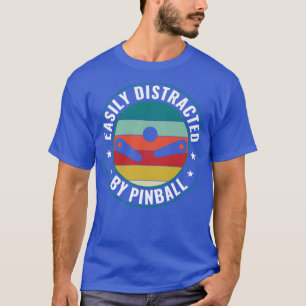 Easily Distracted By Pinball Player Arcade Game Fu T-Shirt