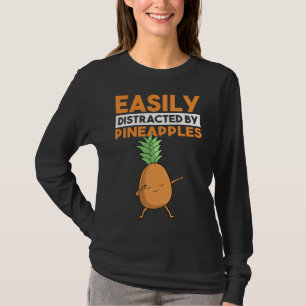 Easily Distracted By Pineapple Funny Dabbing Dab F T-Shirt