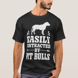 Easily Distracted By Pit Bulls Funny Dog Lover Gif T-Shirt