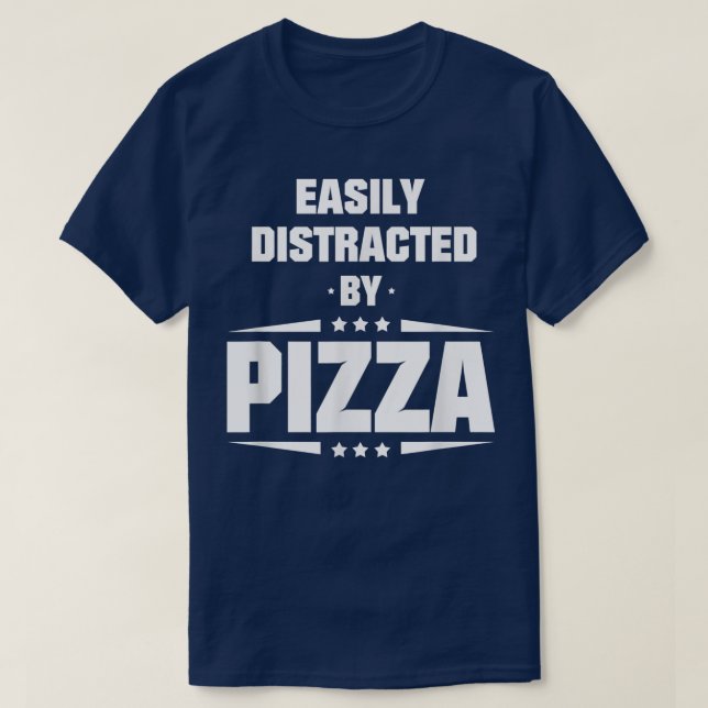 Easily Distracted By Pizza530  T-Shirt (Design Front)