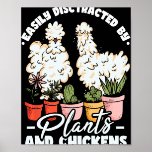 Easily Distracted By Plants And Chickens Silkie Ch Poster