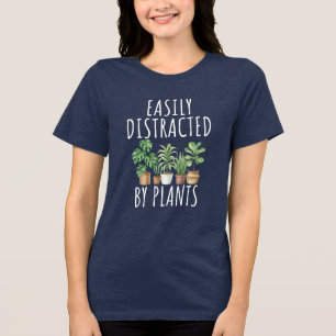 Easily Distracted By Plants Funny Plant lover Tri-Blend Shirt