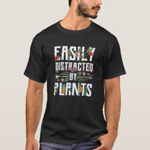 Easily Distracted By Plants Gardener Gardening Gar T-Shirt