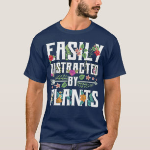 Easily Distracted By Plants Gardener Gardening Gar T-Shirt