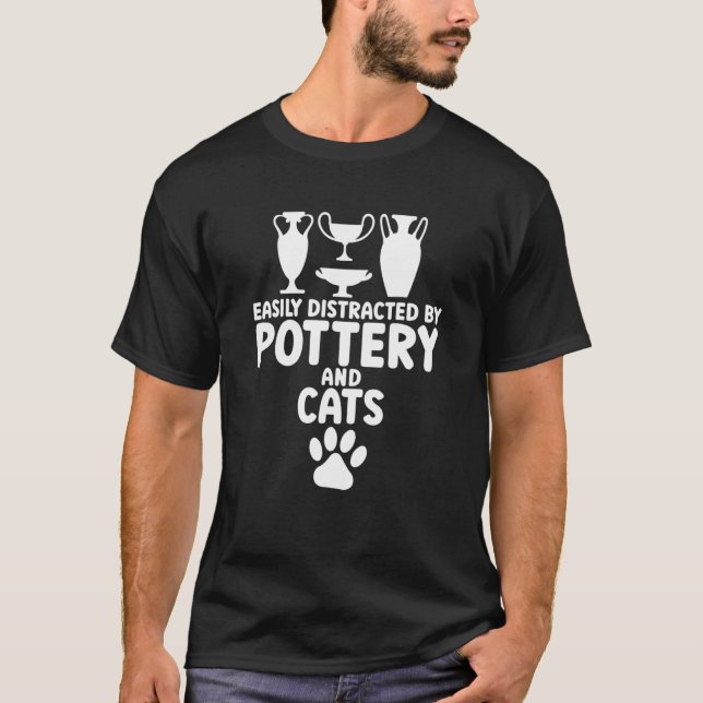 Easily Distracted By Pottery Cats Pottery Cat T-Shirt (Front)