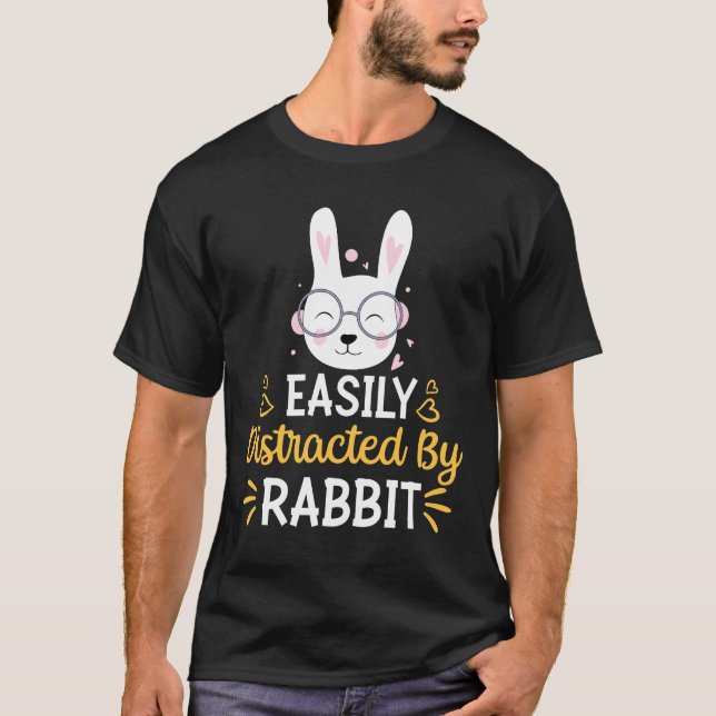 Easily Distracted By Rabbit T-Shirt (Front)