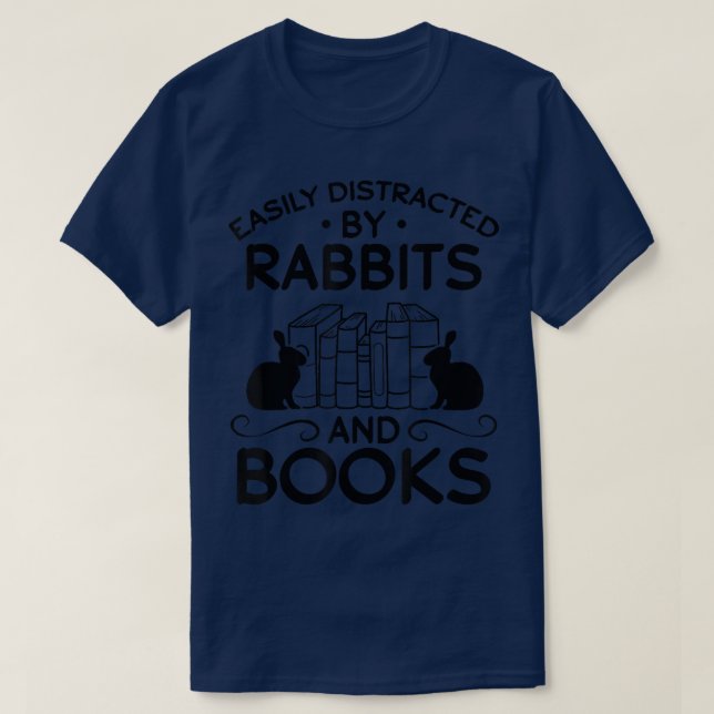 Easily Distracted By Rabbits And Books Book Lover  T-Shirt (Design Front)