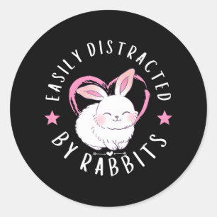 Easily Distracted By Rabbits Bunny Rabbit Lovers Classic Round Sticker