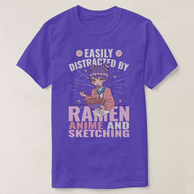Easily Distracted By Ramen, Anime and Sketching Pr T-Shirt (Design Front)