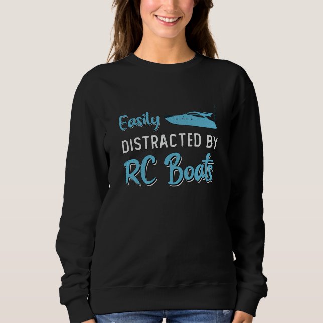 Easily Distracted By RC Boats Model Funny RC Boat Sweatshirt (Front)