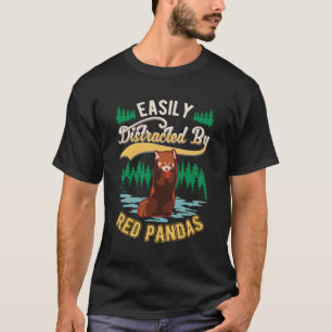 Easily Distracted By Red Pandas T-Shirt