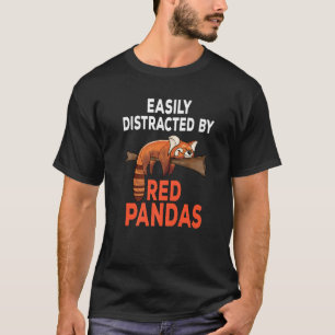 Easily Distracted By Red Pandas T-Shirt