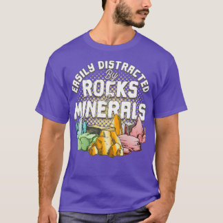 Easily Distracted By Rocks amp Minerals T-Shirt