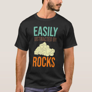 Easily Distracted By Rocks Geologist Science Geolo T-Shirt