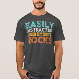 Easily Distracted By Rocks Geology 1  T-Shirt
