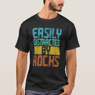 Easily Distracted By Rocks Geology T-Shirt