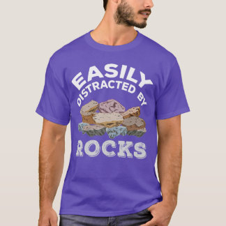 Easily Distracted By Rocks gift T-Shirt