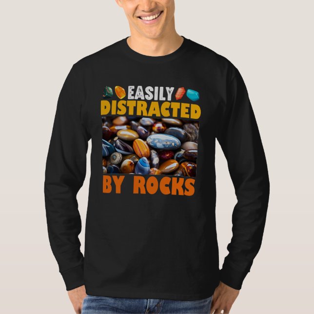 Easily Distracted By Rocks T-Shirt (Front)